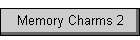 Memory Charms 2